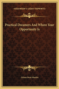 Practical Dreamers And Where Your Opportunity Is