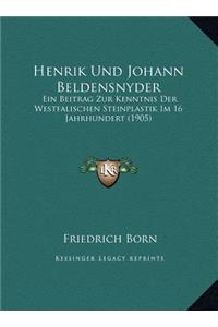 Henrik Und Johann Beldensnyder