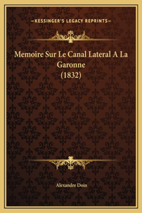 Memoire Sur Le Canal Lateral A La Garonne (1832)