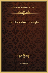The Elements of Theosophy