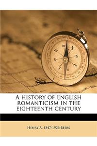 A History of English Romanticism in the Eighteenth Century