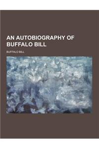 An Autobiography of Buffalo Bill