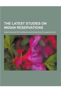 The Latest Studies on Indian Reservations