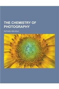 The Chemistry of Photography