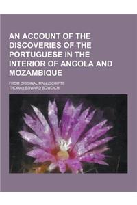 An Account of the Discoveries of the Portuguese in the Interior of Angola and Mozambique; From Original Manuscripts