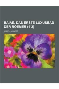 Baiae, Das Erste Luxusbad Der Roemer (1-2)