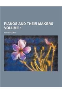 Pianos and Their Makers Volume 1