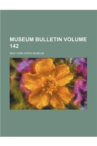 Museum Bulletin Volume 142