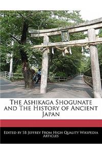The Ashikaga Shogunate and the History of Ancient Japan