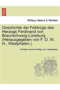 Geschichte der Feldzüge des Herzogs Ferdinand von Braunschweig-Lüneburg. (Herausgegeben von F. O. W. H., Westphalen.). Band III.