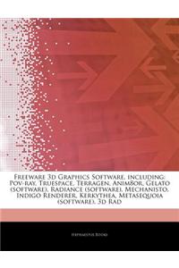Articles on Freeware 3D Graphics Software, Including: Pov-Ray, Truespace, Terragen, Anim8or, Gelato (Software), Radiance (Software), Mechanisto, Indig