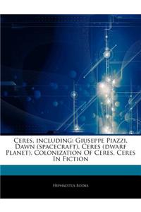 Articles on Ceres, Including: Giuseppe Piazzi, Dawn (Spacecraft), Ceres (Dwarf Planet), Colonization of Ceres, Ceres in Fiction