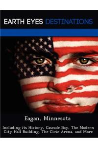 Eagan, Minnesota: Including Its History, Cascade Bay, the Modern City Hall Building, the Civic Arena, and More