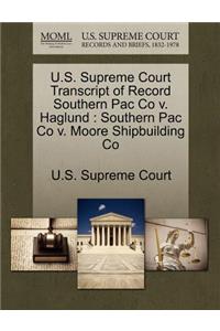 U.S. Supreme Court Transcript of Record Southern Pac Co V. Haglund