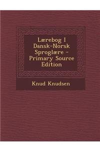 Laerebog I Dansk-Norsk Sproglaere (Primary Source)