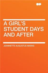 A Girl's Student Days and After