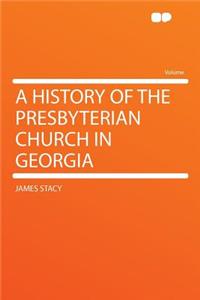 A History of the Presbyterian Church in Georgia