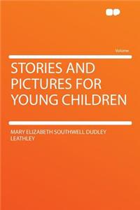 Stories and Pictures for Young Children