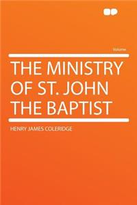 The Ministry of St. John the Baptist