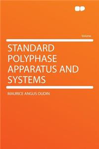 Standard Polyphase Apparatus and Systems