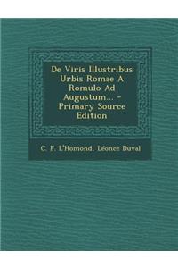 De Viris Illustribus Urbis Romae A Romulo Ad Augustum... - Primary Source Edition