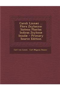 Caroli Linnaei ... Flora Zeylanica: Sistens Plantas Indicas Zeylonae Insulae