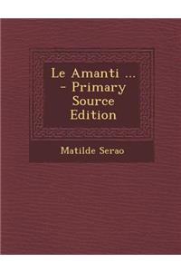 Le Amanti ...