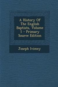 A History of the English Baptists, Volume 1