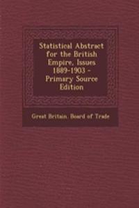 Statistical Abstract for the British Empire, Issues 1889-1903 - Primary Source Edition