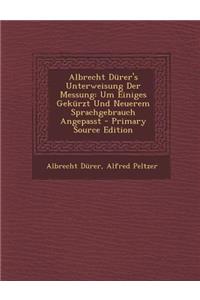 Albrecht Durer's Unterweisung Der Messung