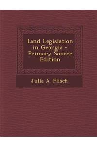 Land Legislation in Georgia - Primary Source Edition