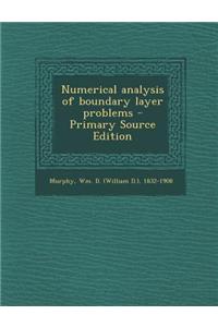 Numerical Analysis of Boundary Layer Problems - Primary Source Edition