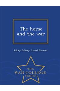 The Horse and the War - War College Series