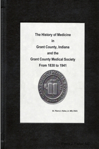 History of Medicine in Grant County, Indiana and the Grant County Medical Society from 1930 to 1941