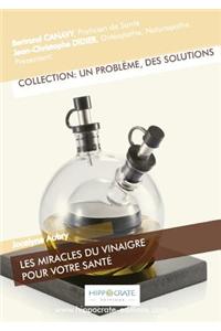 Les Miracles du Vinaigre Pour Votre Santé