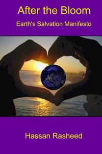 After the Bloom: Earth's Salvation Manifesto