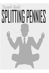 Splitting Pennies