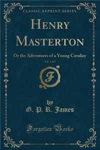 Henry Masterton, Vol. 1 of 3