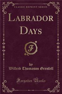 Labrador Days (Classic Reprint)