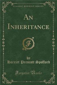 An Inheritance (Classic Reprint)