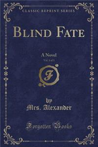 Blind Fate, Vol. 1 of 3