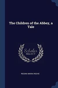 THE CHILDREN OF THE ABBEY, A TALE