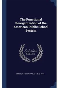 Functional Reorganization of the American Public School System