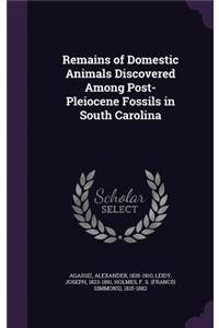 Remains of Domestic Animals Discovered Among Post-Pleiocene Fossils in South Carolina