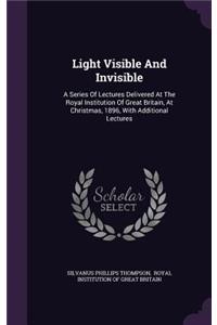 Light Visible and Invisible