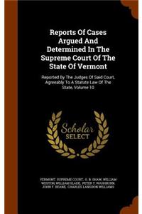 Reports of Cases Argued and Determined in the Supreme Court of the State of Vermont