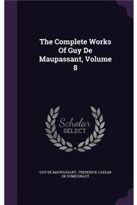 The Complete Works Of Guy De Maupassant, Volume 8