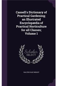 Cassell's Dictionary of Practical Gardening; an Illustrated Encyclopædia of Practical Horticulture for all Classes; Volume 1