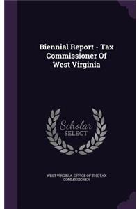 Biennial Report - Tax Commissioner Of West Virginia