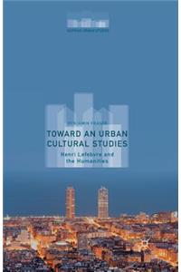Toward an Urban Cultural Studies